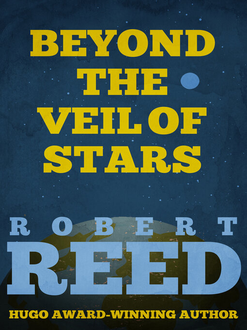 Title details for Beyond the Veil of Stars by Robert Reed - Available